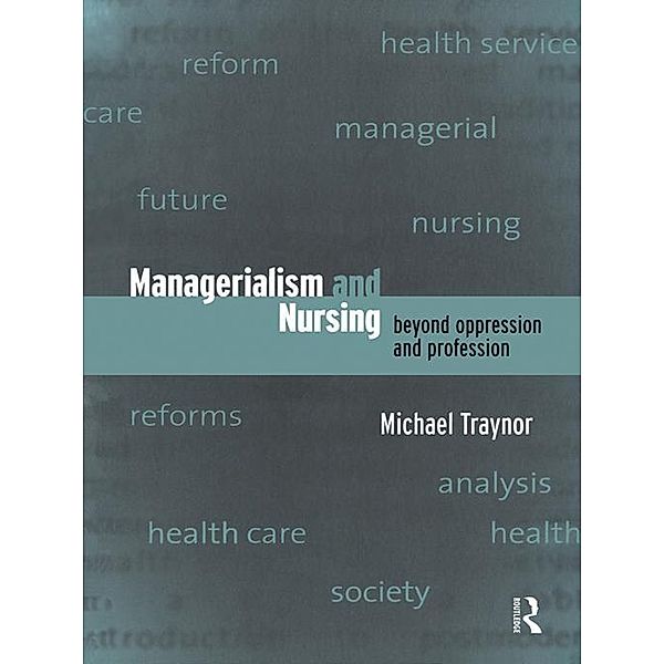 Managerialism and Nursing, Michael Traynor