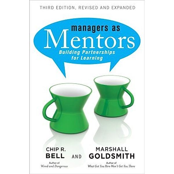 Managers as Mentors, Marshall Goldsmith, Chip R. Bell