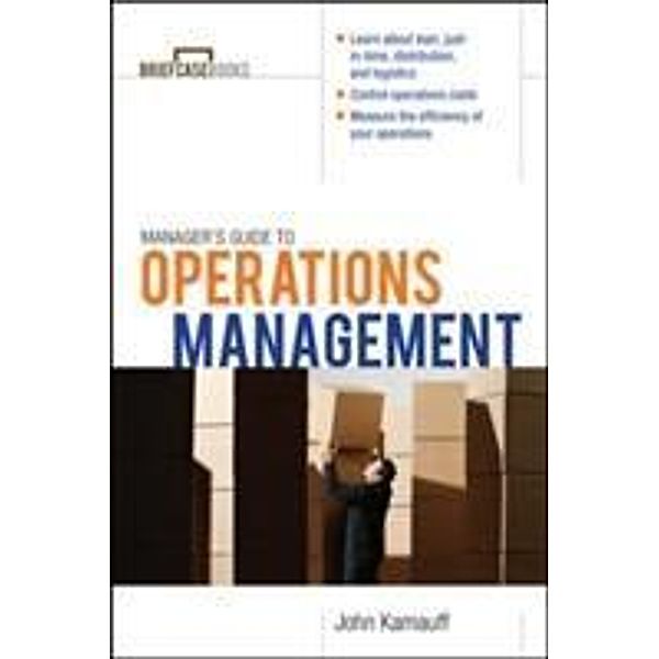 Manager's Guide to Operations Management, John Kamauff