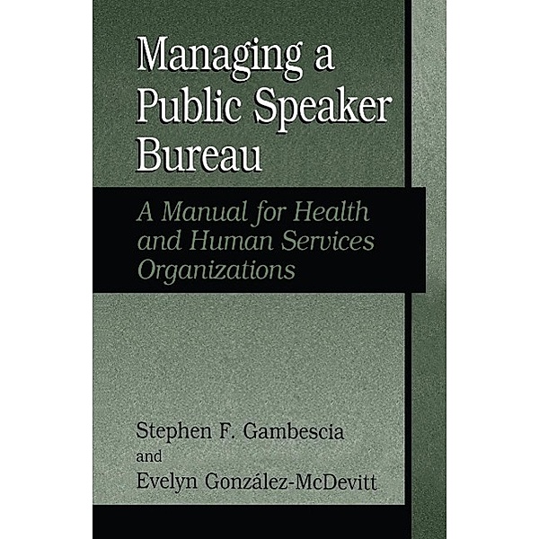 Managing A Public Speaker Bureau, Stephen F. Gambescia, Evelyn Gonzalez