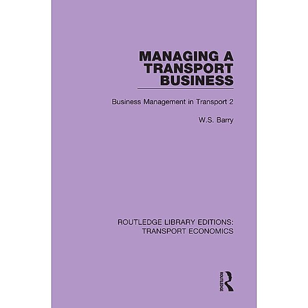 Managing a Transport Business, W. S. Barry