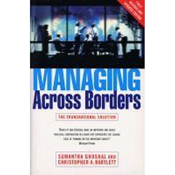 Managing Across Borders 2nd Ed, Sumantra Ghoshal, Christopher A. Bartlett