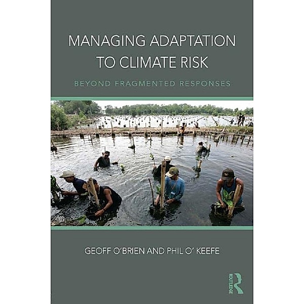 Managing Adaptation to Climate Risk, Geoff O'Brien, Phil O'Keefe