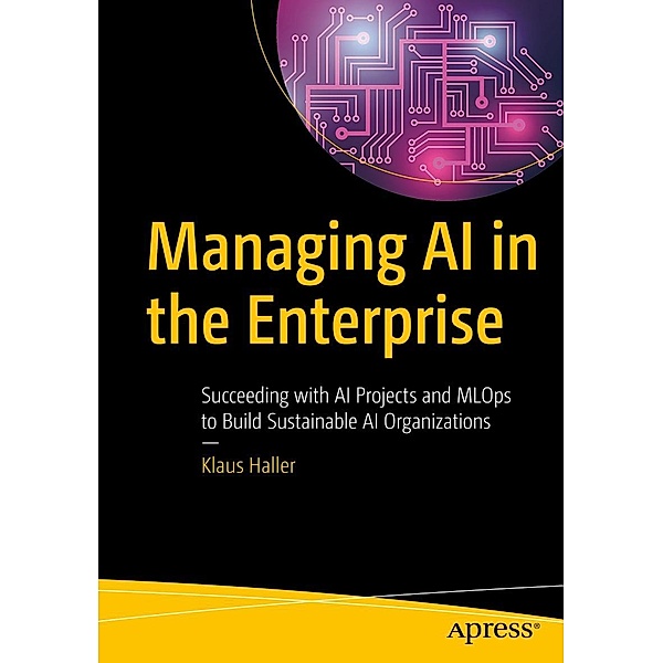 Managing AI in the Enterprise, Klaus Haller