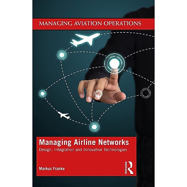 Managing Airline Networks, Markus Franke