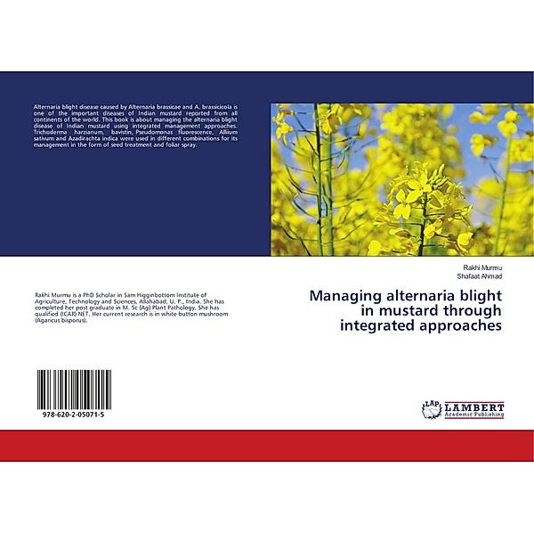 Managing alternaria blight in mustard through integrated approaches, Rakhi Murmu, Shafaat Ahmad