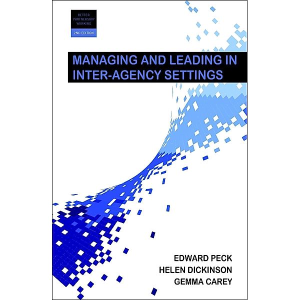 Managing and Leading in Inter-Agency Settings, Helen Dickinson, Gemma Carey