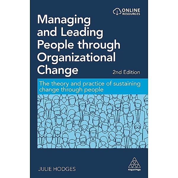 Managing and Leading People through Organizational Change, Julie Hodges