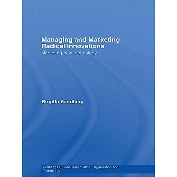 Managing and Marketing Radical Innovations, Birgitta Sandberg