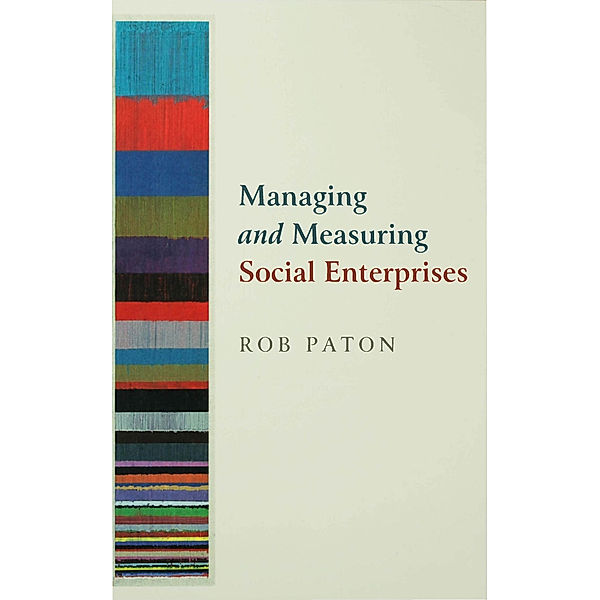 Managing and Measuring Social Enterprises, Rob Paton
