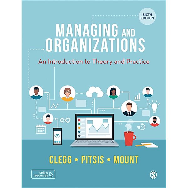 Managing and Organizations, Stewart R Clegg, Tyrone S. Pitsis, Matthew Mount
