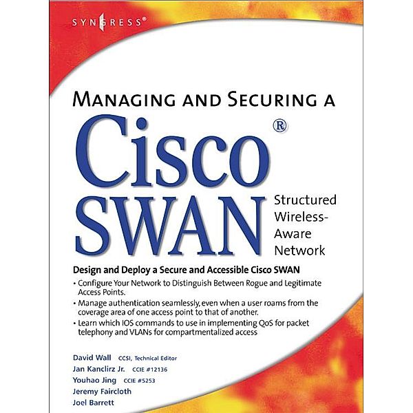 Managing and Securing a Cisco Structured Wireless-Aware Network, David Wall