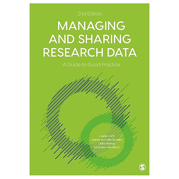 Managing and Sharing Research Data, Louise Corti, Veerle van den Eynden, Libby Bishop, Matthew Woollard