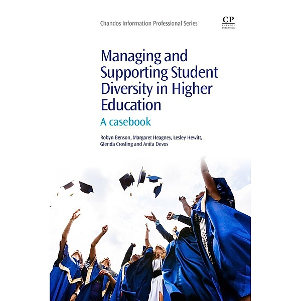 Managing and Supporting Student Diversity in Higher Education, Robyn Benson, Margaret Heagney, Lesley Hewitt, Glenda Crosling, Anita Devos