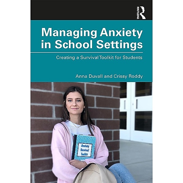 Managing Anxiety in School Settings, Anna Duvall, Crissy Roddy