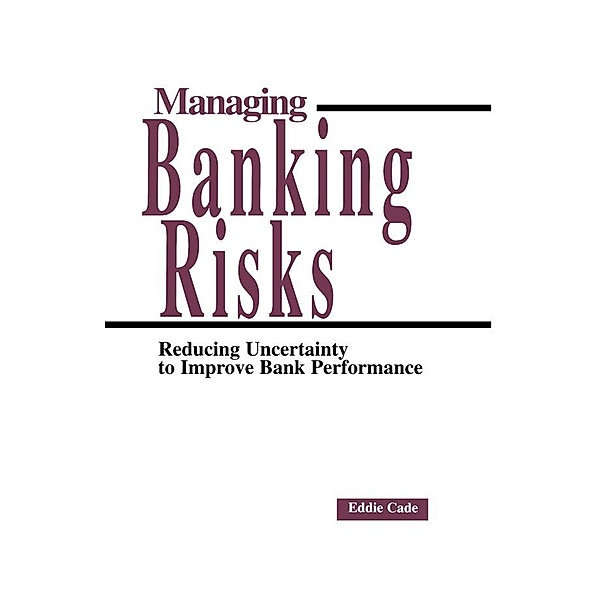 Managing Banking Risks, Eddie Cade