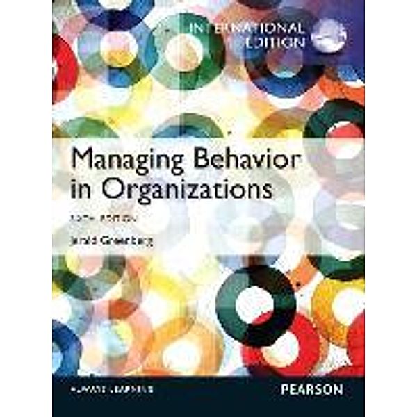 Managing Behavior in Organizations, Jerald Greenberg