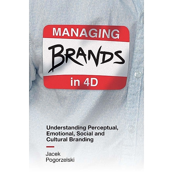Managing Brands in 4D, Jacek Pogorzelski
