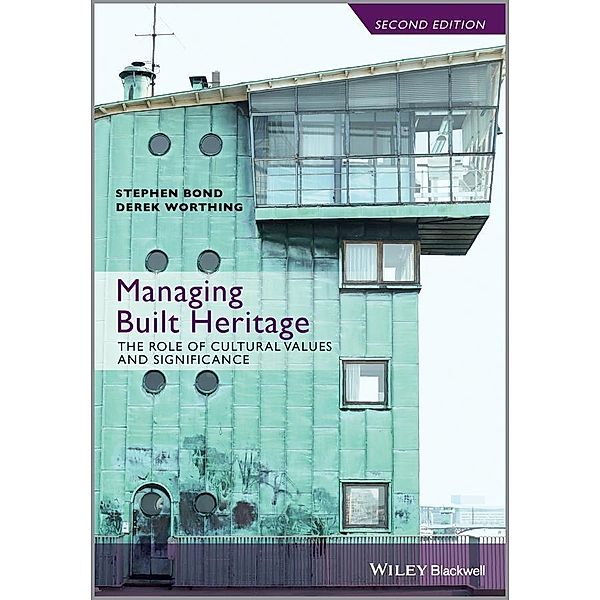 Managing Built Heritage, Stephen Bond, Derek Worthing