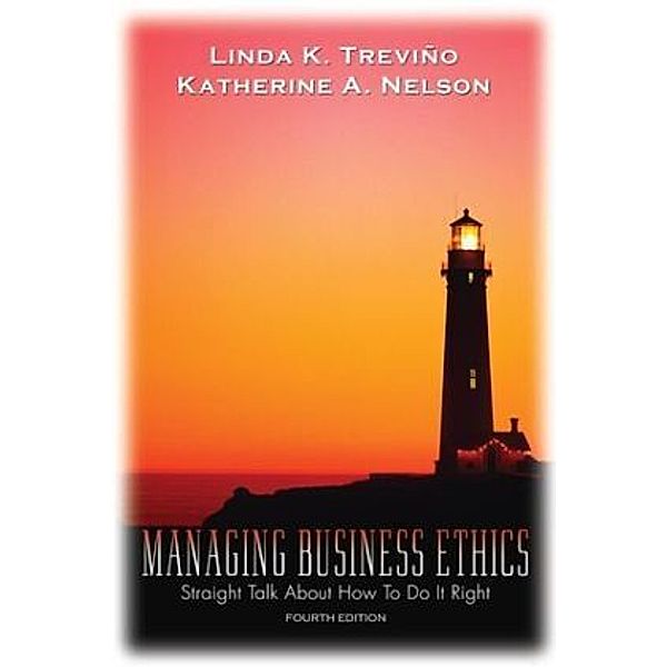 Managing Business Ethics, Linda K. Trevino, Katherine A. Nelson