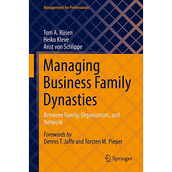 Managing Business Family Dynasties, Tom A. Rüsen, Heiko Kleve, Arist von Schlippe