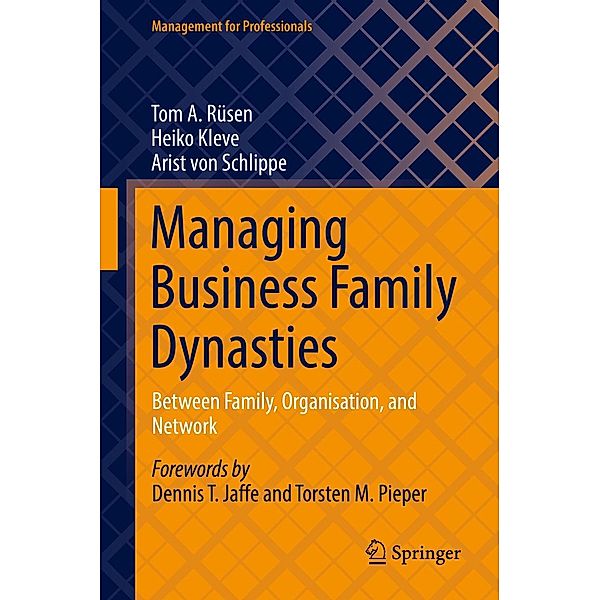 Managing Business Family Dynasties / Management for Professionals, Tom A. Rüsen, Heiko Kleve, Arist von Schlippe