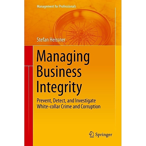 Managing Business Integrity / Management for Professionals, Stefan Heissner