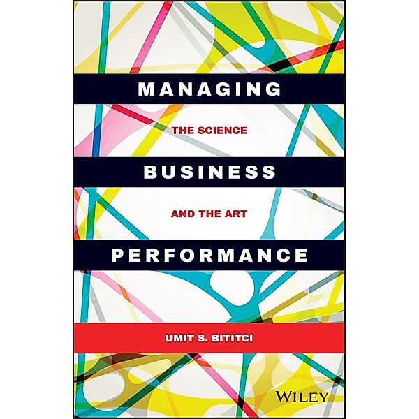 Managing Business Performance, Umit S. Bititci