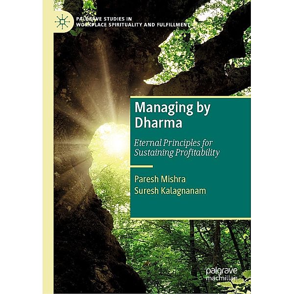 Managing by Dharma / Palgrave Studies in Workplace Spirituality and Fulfillment, Paresh Mishra, Suresh Kalagnanam