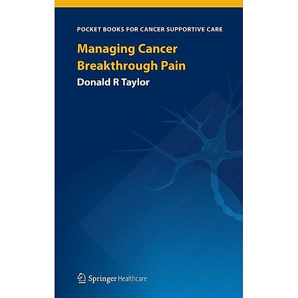 Managing Cancer Breakthrough Pain, Donald R. Taylor