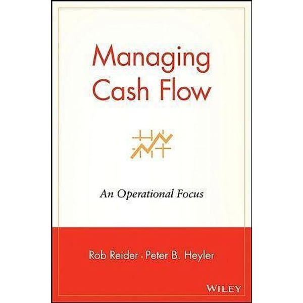 Managing Cash Flow, Rob Reider, Peter B. Heyler