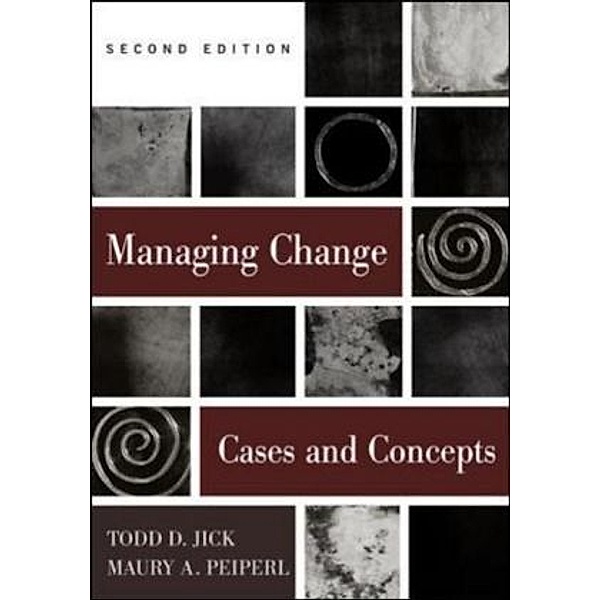 Managing Change, Todd  D. Jick, Maury A. Peiperl
