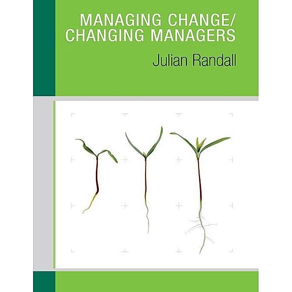 Managing Change / Changing Managers, Julian Randall