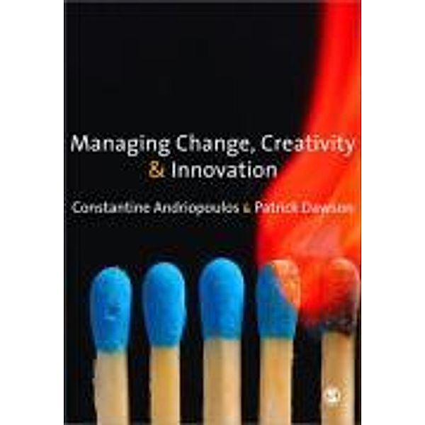 Managing Change, Creativity and Innovation, Constantine Andriopoulos, Patrick Dawson