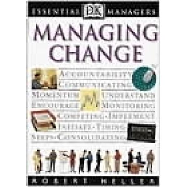 Managing Change / DK Essential Managers, Robert Heller