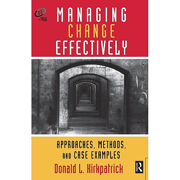 Managing Change Effectively, Donald L. Kirkpatrick