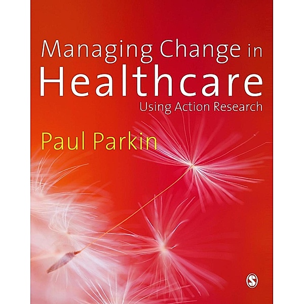 Managing Change in Healthcare, Paul Parkin