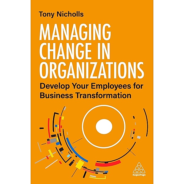 Managing Change in Organizations, Tony Nicholls