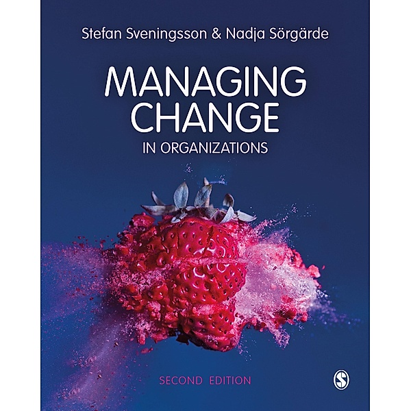 Managing Change in Organizations, Stefan Svenningson, Nadja Sörgärde