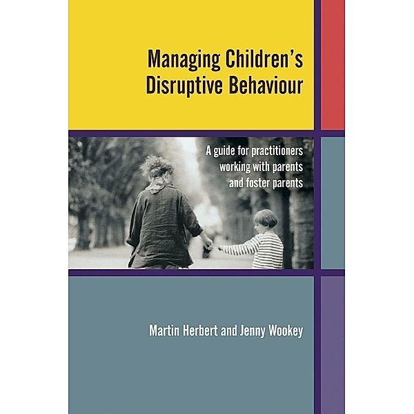 Managing Children's Disruptive Behaviour, Martin Herbert, Jenny Wookey