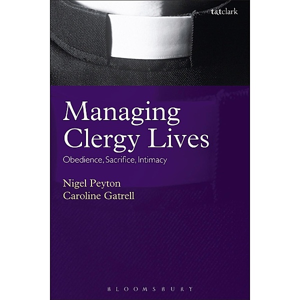 Managing Clergy Lives, Nigel Peyton, Caroline Gatrell