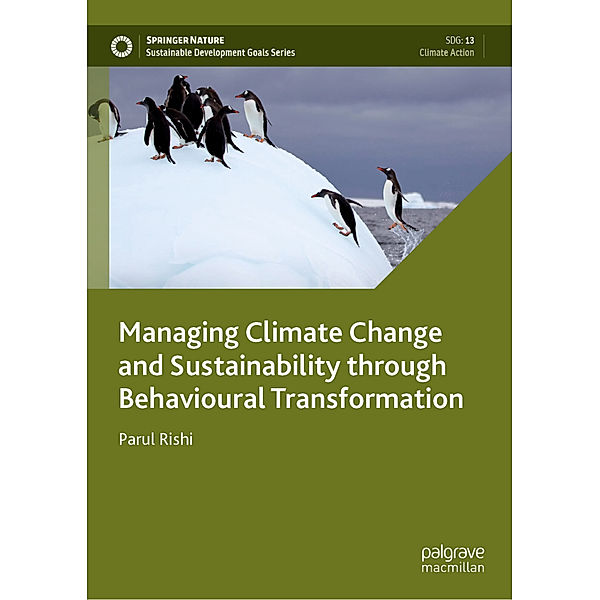 Managing Climate Change and Sustainability through Behavioural Transformation, Parul Rishi