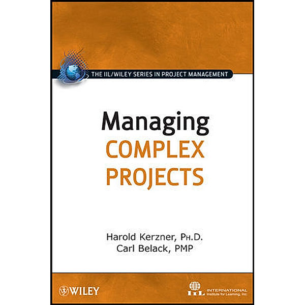 Managing Complex Projects, International Institute for Learning, Harold Kerzner, Carl Belack