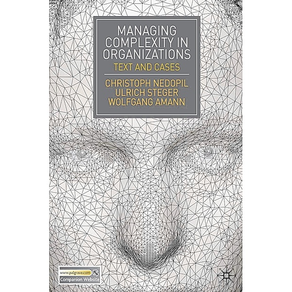 Managing Complexity in Organizations, Christoph Nedopil, Ulrich Steger, Wolfgang Amann