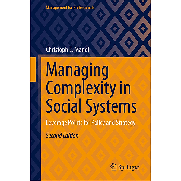 Managing Complexity in Social Systems, Christoph E. Mandl