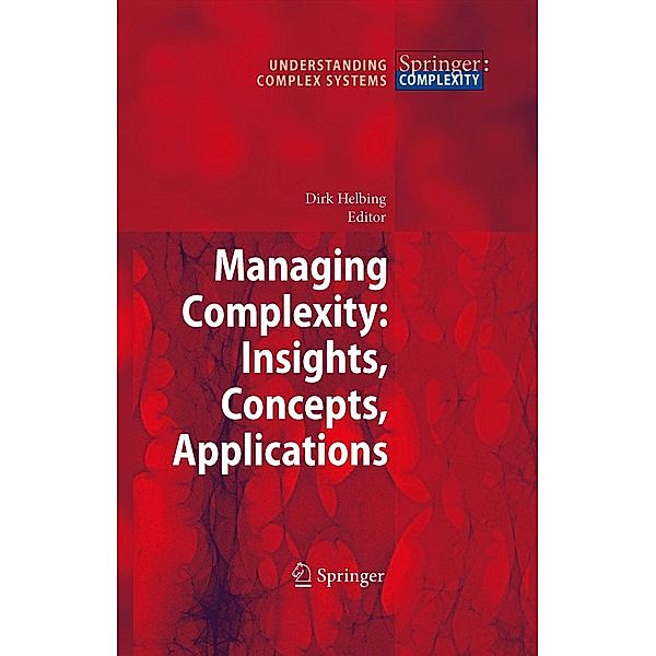 Managing Complexity: Insights, Concepts, Applications / Understanding Complex Systems