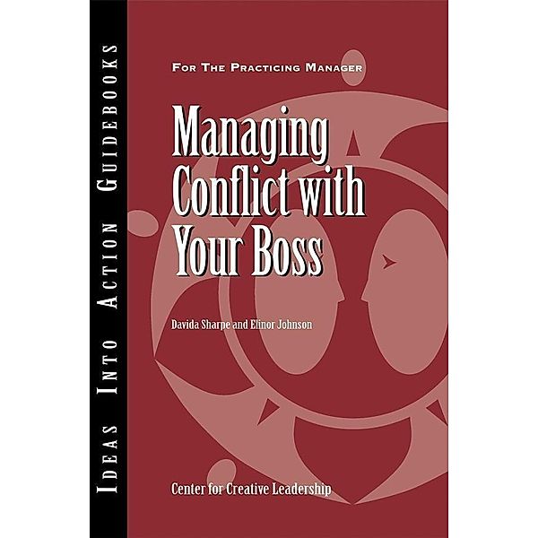 Managing Conflict with Your Boss, Center for Creative Leadership (CCL), Davida Sharpe, Elinor Johnson