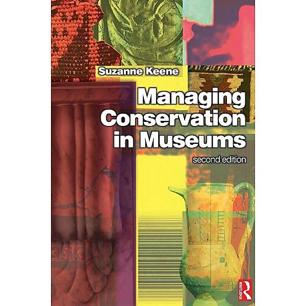 Managing Conservation in Museums, Suzanne Keene
