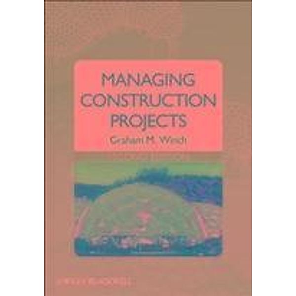Managing Construction Projects, Graham M. Winch