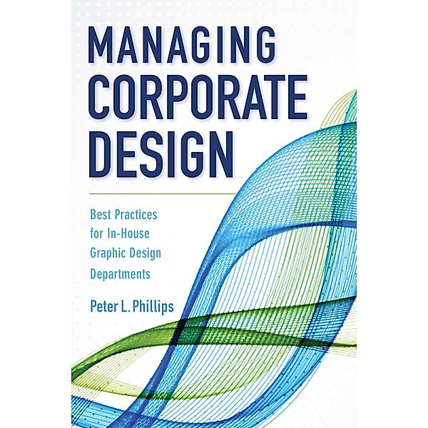 Managing Corporate Design, Peter L. Phillips